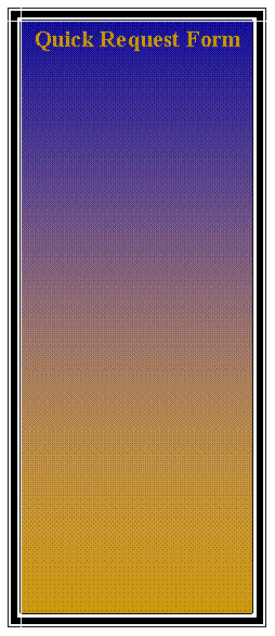 Text Box:   Quick Request Form
